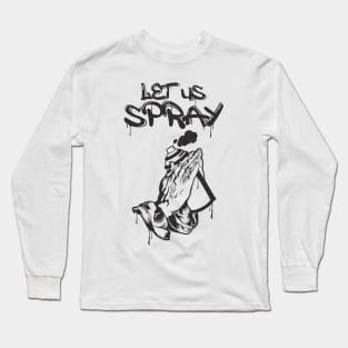 Let Us Spray Graffiti Spray Paint Long Sleeve T-Shirt